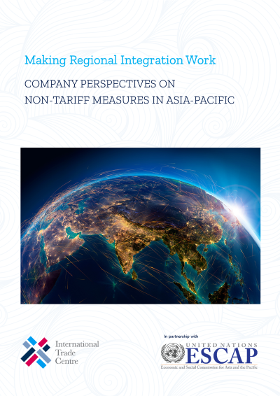 Making Regional Integration Work COMPANY PERSPECTIVES ON NON-TARIFF MEASURES IN ASIA-PACIFIC